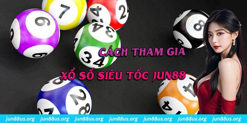 Xổ Số Siêu Tốc - Chọn Nhanh Đổi Thưởng Càng Nhanh 6 Hướng dẫn nhanh các bước thực hiện để tham gia trải nghiệm